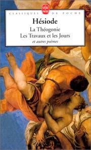 La Théogonie. Les travaux et les jours
